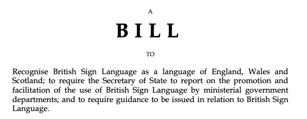 Screenshot of the first page of the Parliamentary document of the British Sign Language Bill. Text which overviews the content of the bill and how it should be issued.