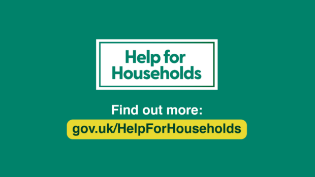 Green image with 'Help for Households' across the middle and signpost to 'Find out more: gov.uk/HelpForHouseholds